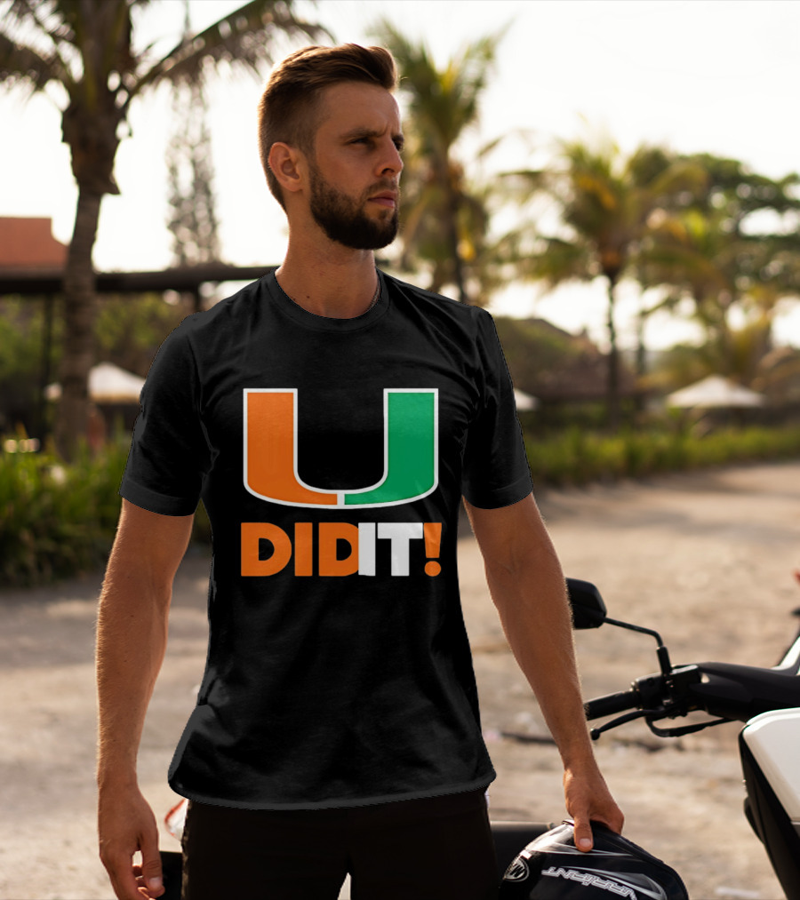 Miami Hurricanes U Did It Big T-Shirt