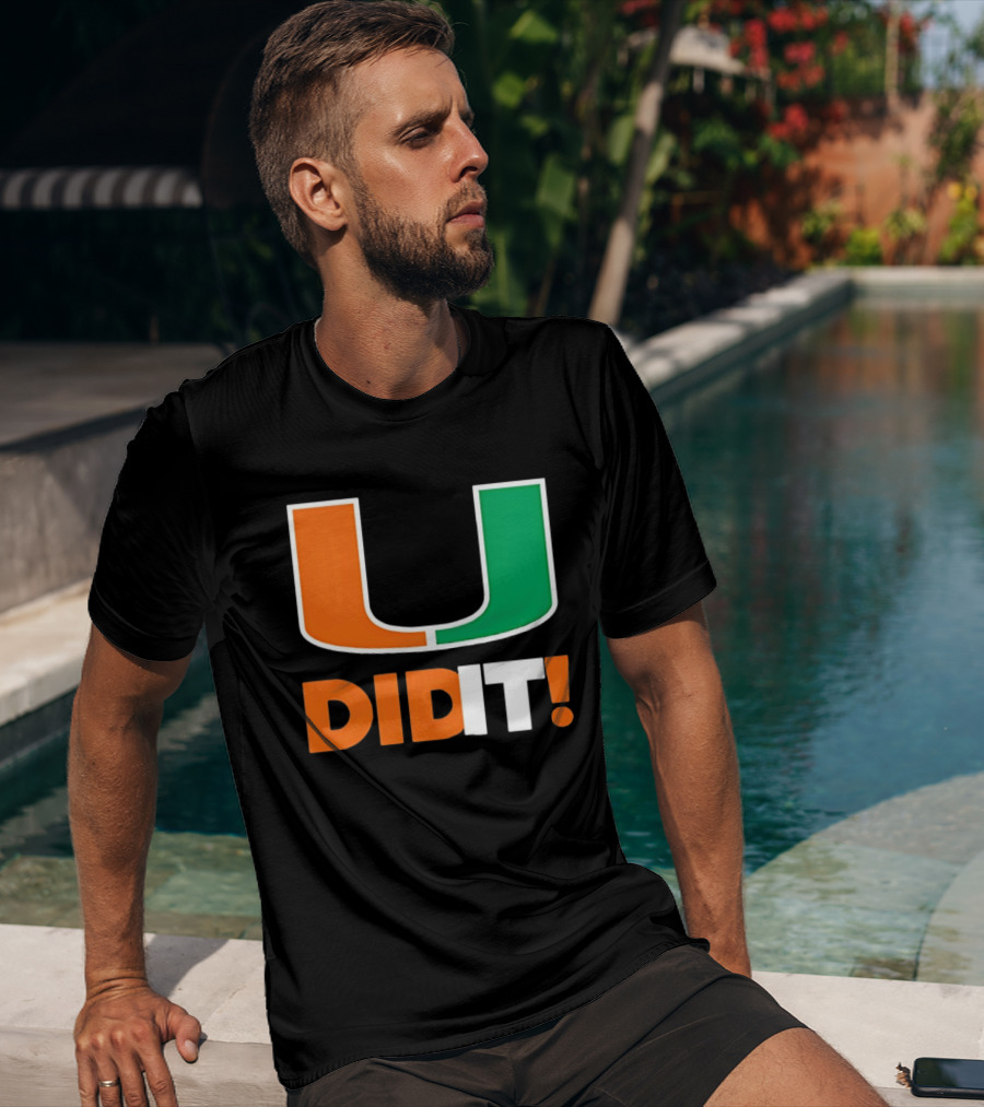 Miami Hurricanes U Did It Big T-Shirt