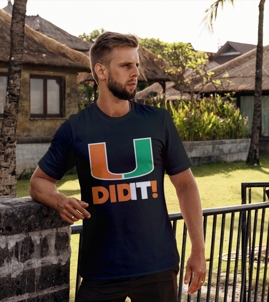 Miami Hurricanes U Did It Big T-Shirt
