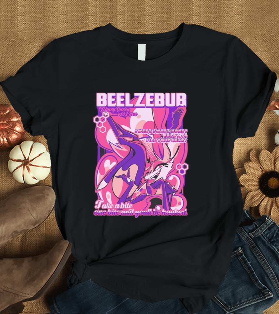 Beelzebub Honey Queen Of Love Sweet Honey Ready To Fill Your Heart T-Shirt
