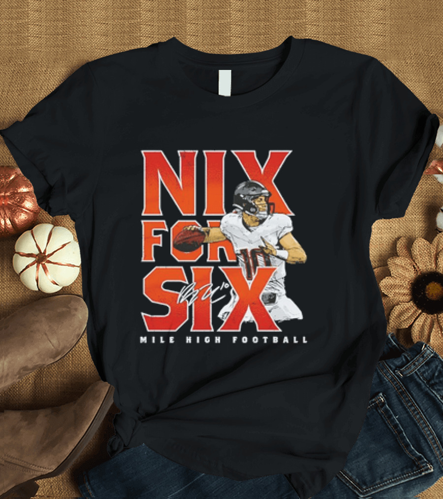 Nix For Six Mile High Football Quarterback Action Ready T-Shirt