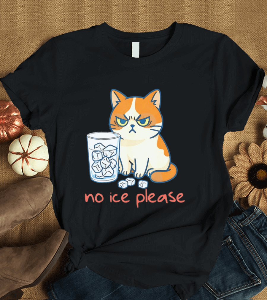 Grumpy Cat No Ice Please Glass Of Ice Cubes T-Shirt