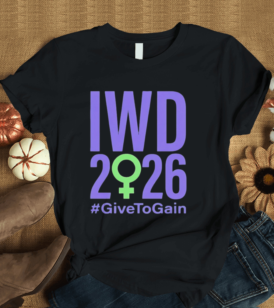 IWD 2026 #GiveToGain International Women's Day T-Shirt