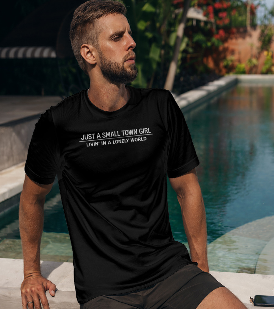 Just A Small Town Girl Livin' In A Lonely World Journey Lyrics T-Shirt