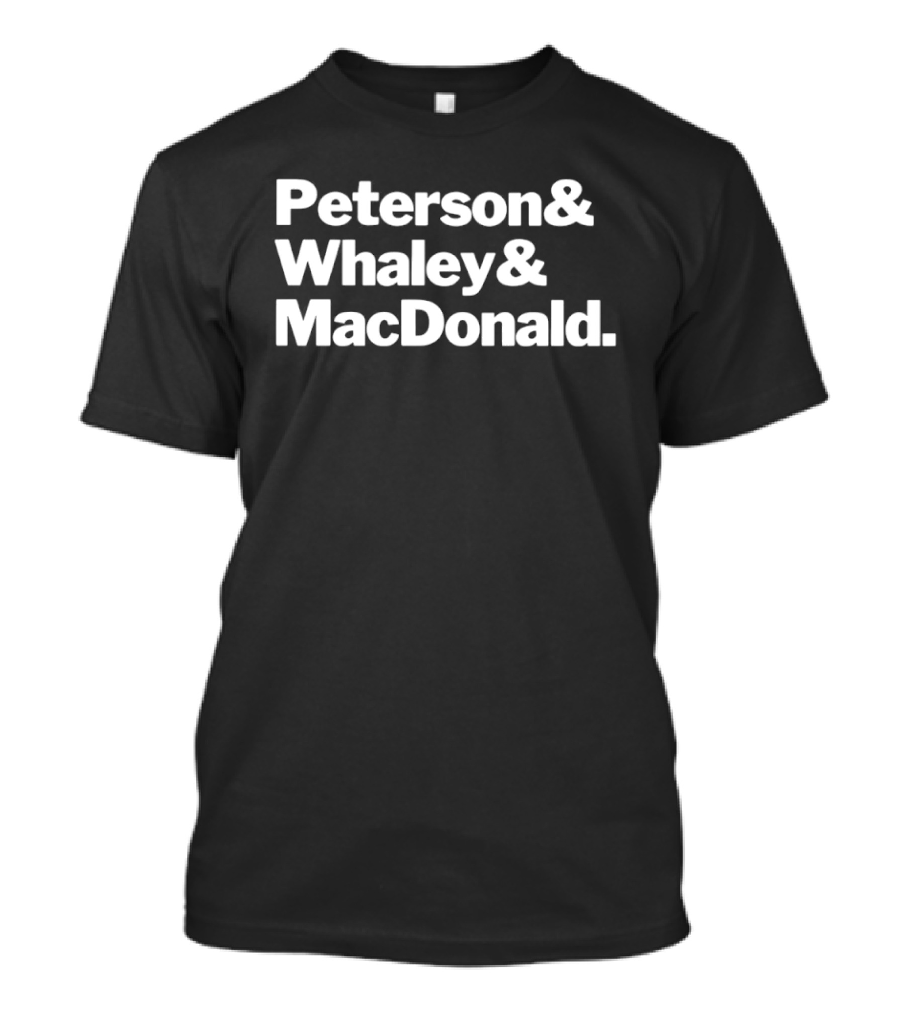 Peterson And Whaley And MacDonald Team Legacy T-Shirt