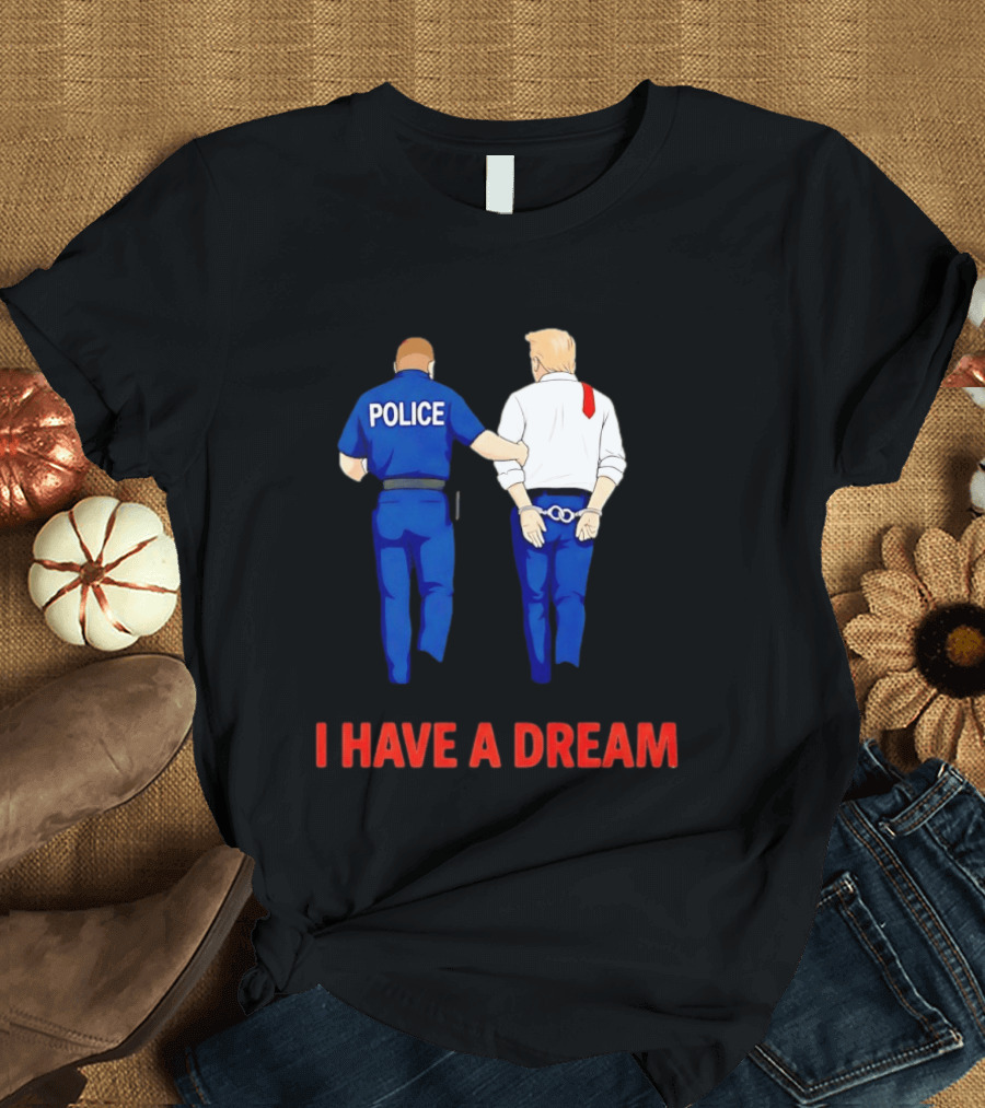 Police Arresting Man in Suit with Red Tie I Have A Dream T-Shirt