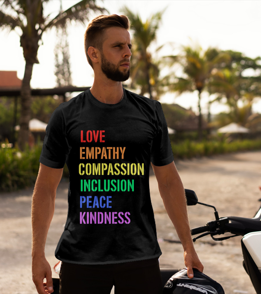 Love Empathy Compassion Inclusion Peace Kindness Rainbow T-Shirt