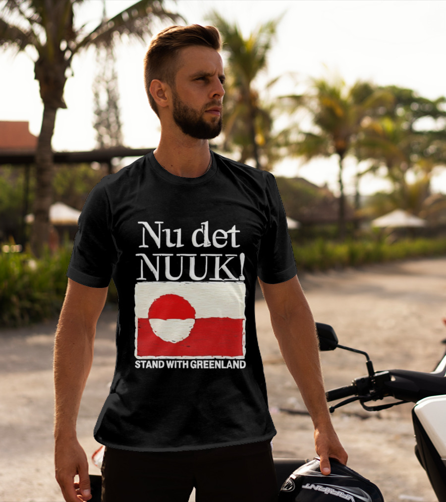 Nu Det Nuuk Stand With Greenland Flag Support T-Shirt