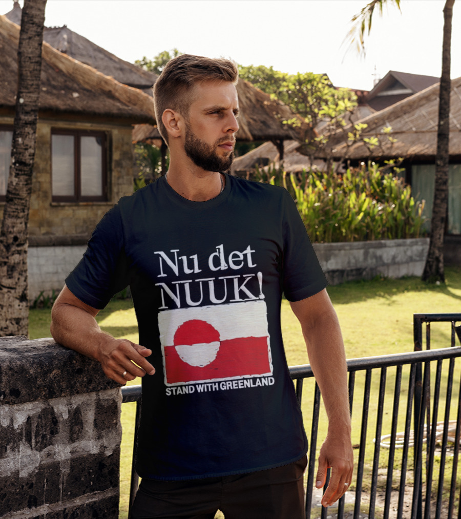 Nu Det Nuuk Stand With Greenland Flag Support T-Shirt