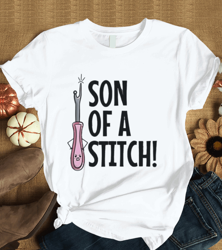 Son Of A Stitch Seam Ripper Cartoon Text Humor T-Shirt