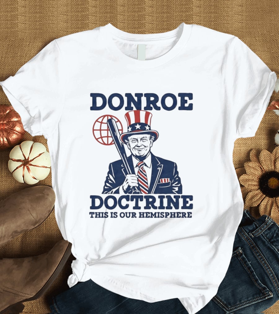 Donroe Doctrine This Is Our Hemisphere T-Shirt