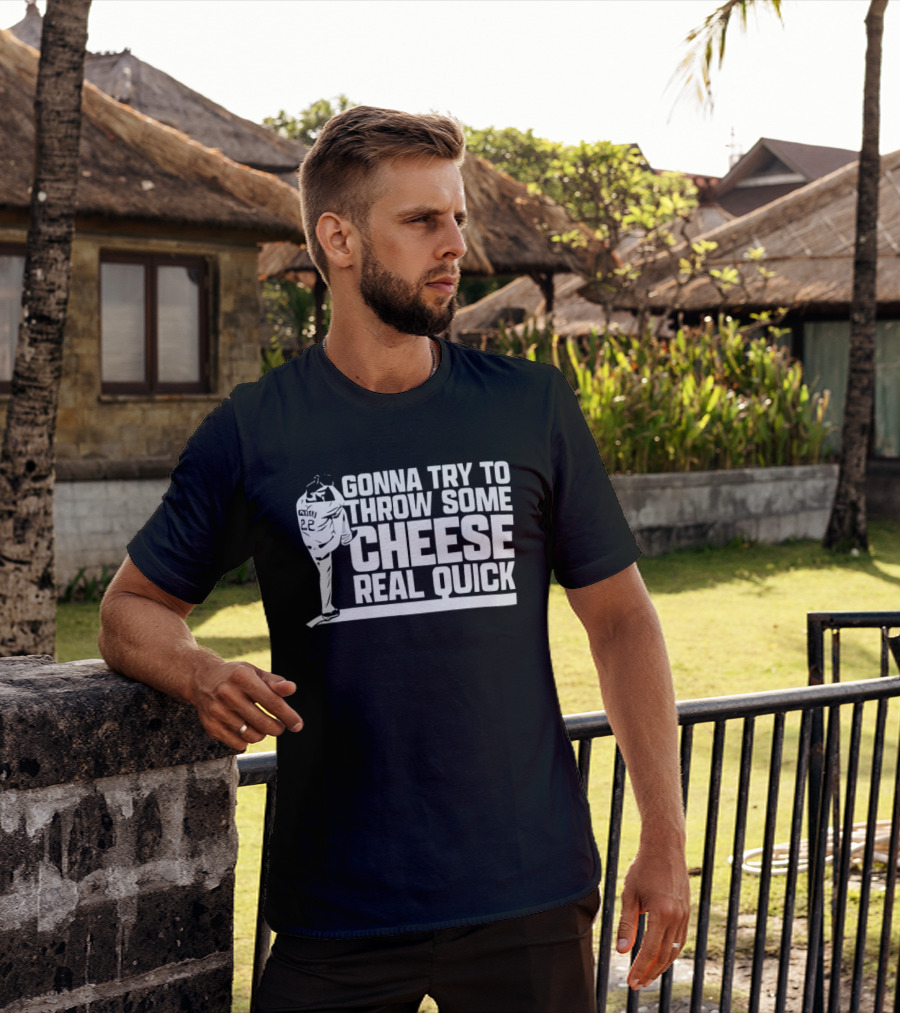 Clayton Kershaw Gonna Try To Throw Some Cheese Real Quick Baseball Pitcher T-Shirt