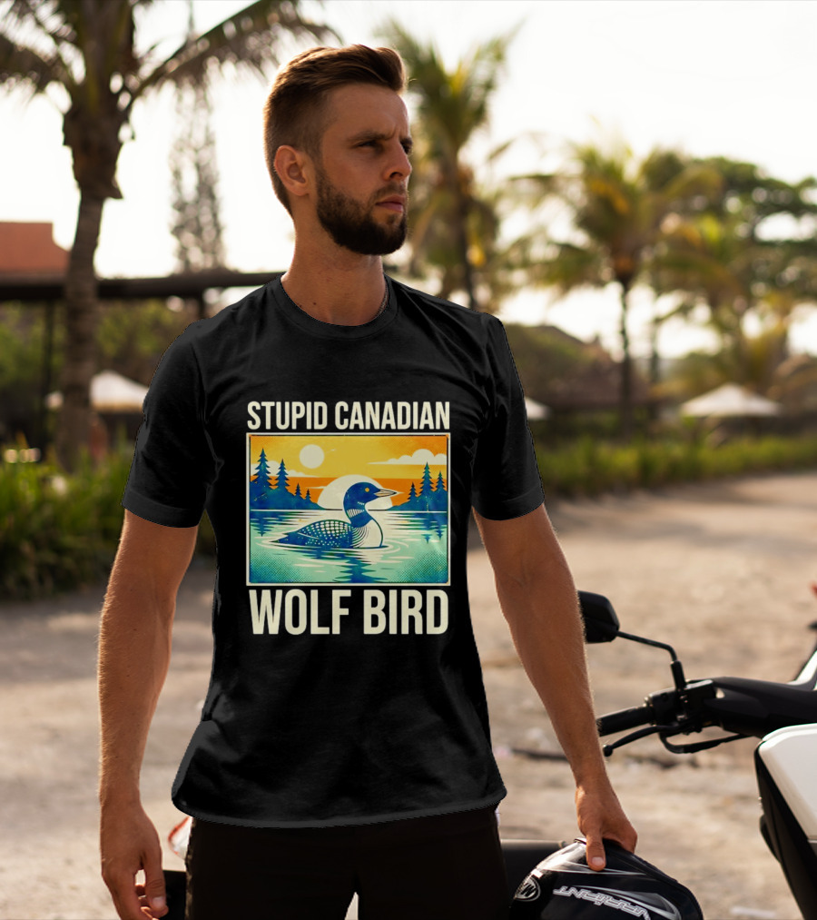 Sarcastic Stupid Canadian Wolf Bird Loon Lake Sunset T-Shirt