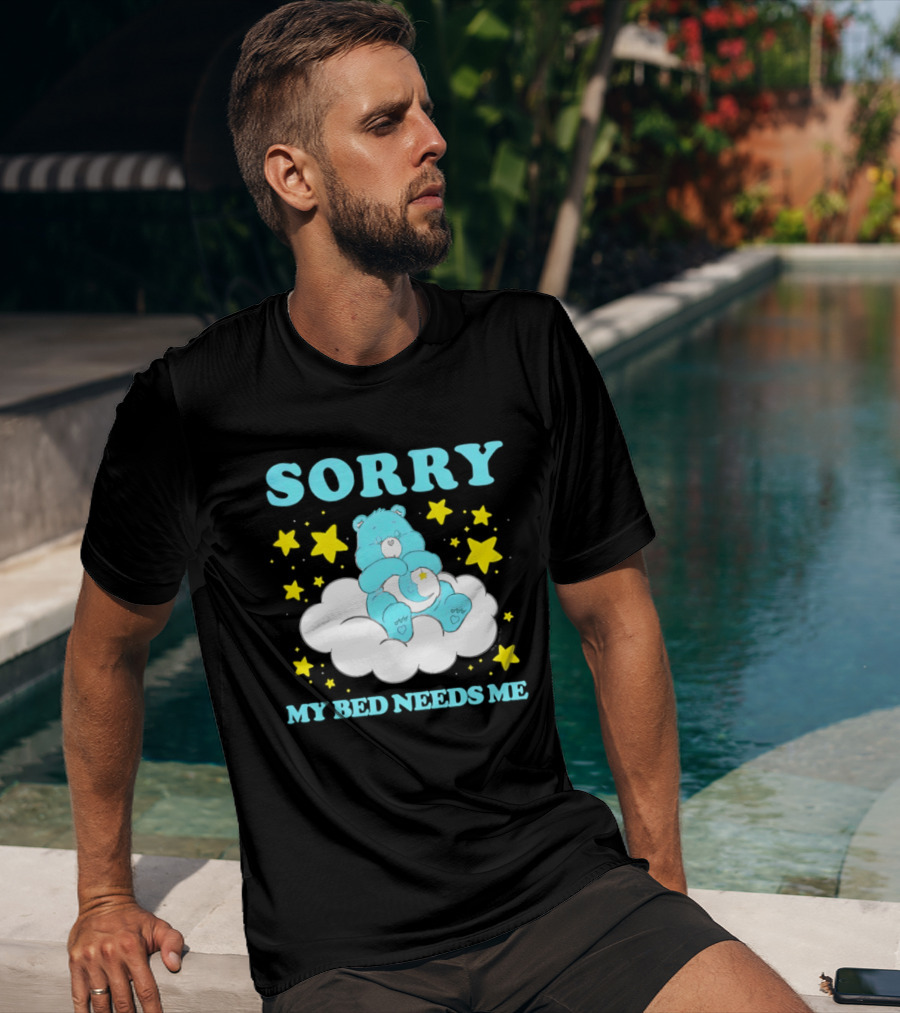 Sorry My Bed Needs Me Teddy Bear Cloud And Stars T-Shirt