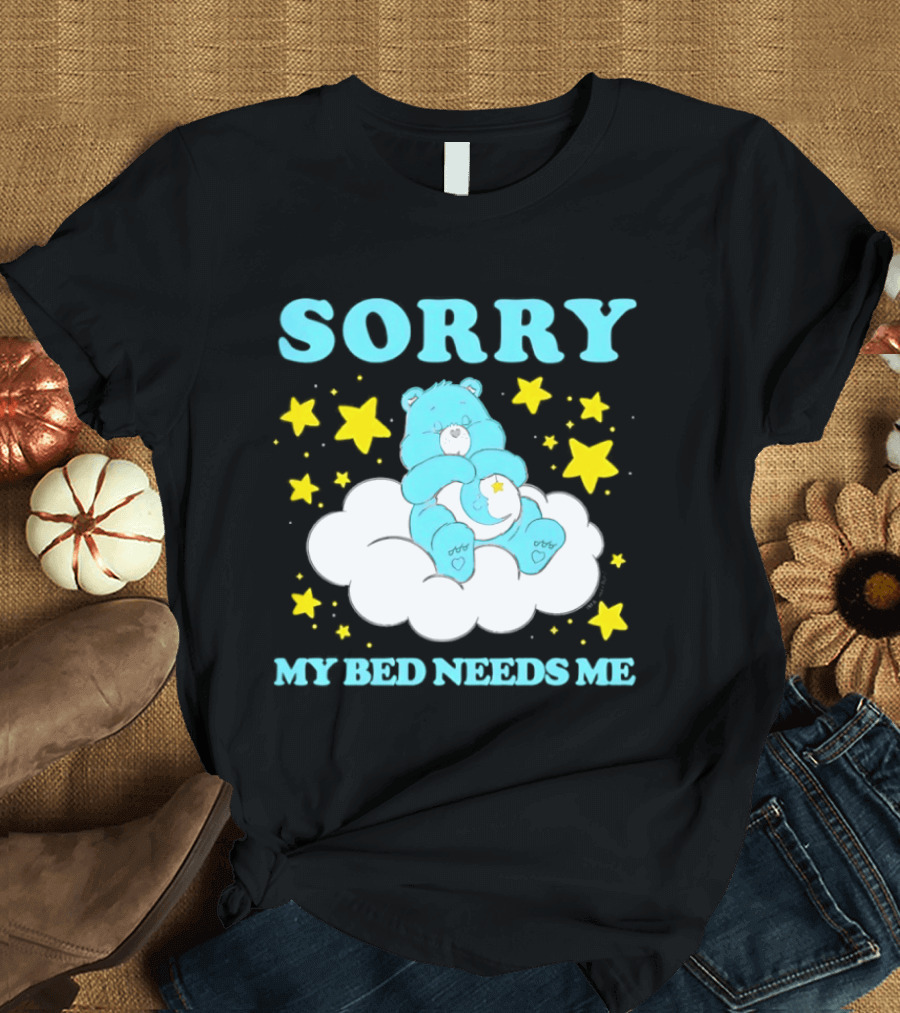 Sorry My Bed Needs Me Teddy Bear Cloud And Stars T-Shirt