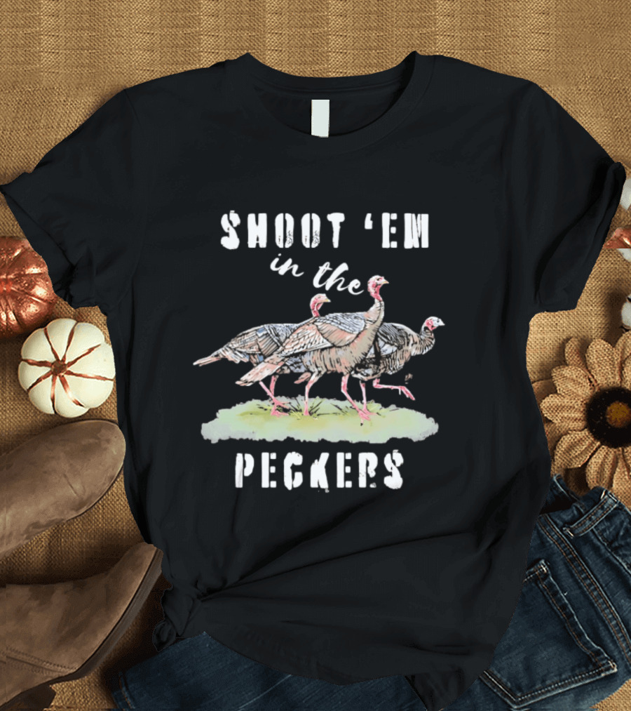 Shoot 'Em In The Peckers Three Turkeys T-Shirt