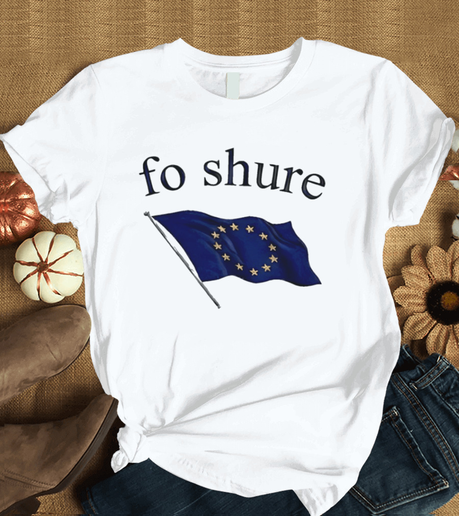 Fo Shure EU Flag Europe Stars Waving Banner T-Shirt