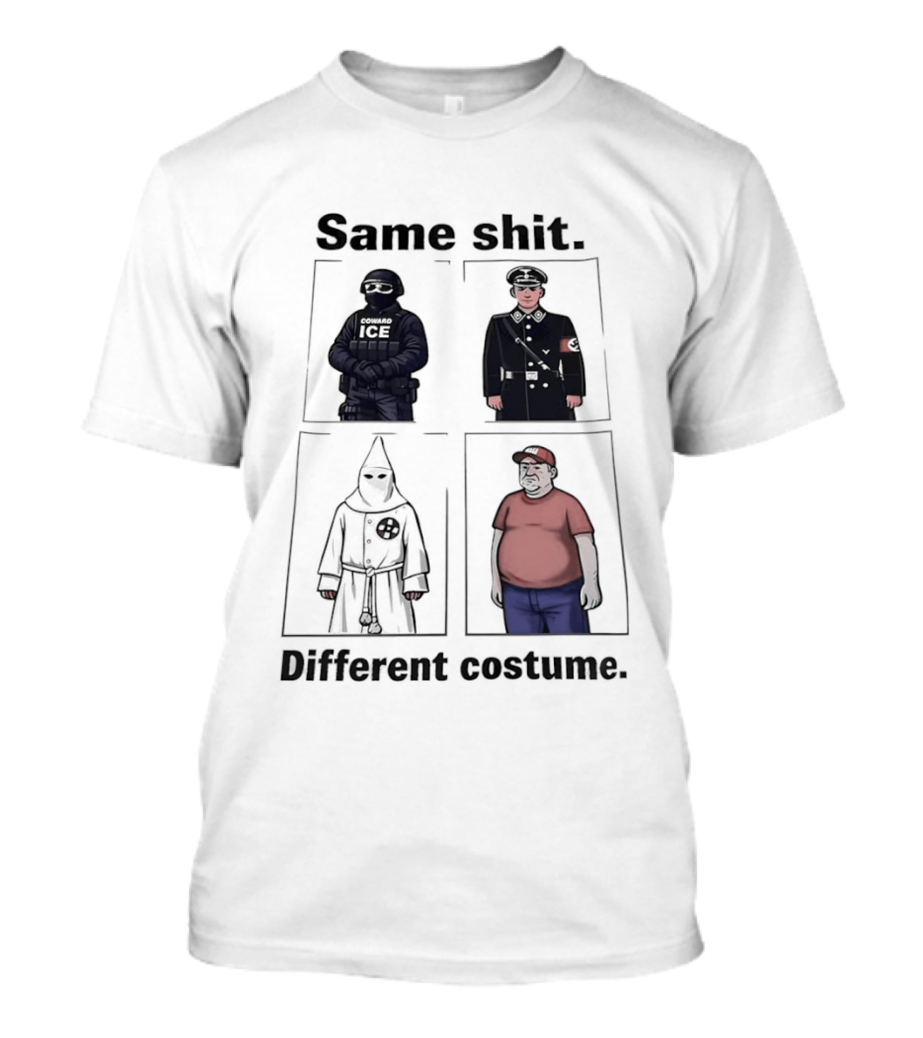 Same Shit Different Costume KKK MAGA Political T-Shirt