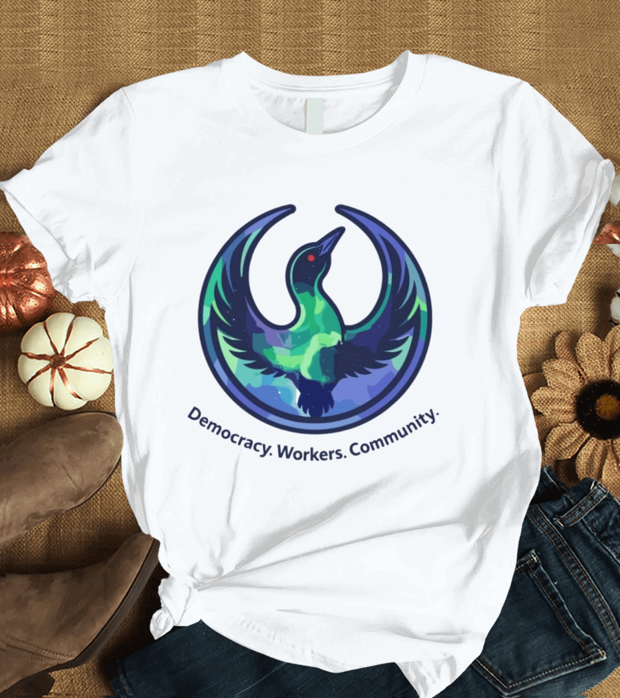 Democracy Workers Community Minnesota Rebellion Rebel Loon Aurora Borealis T-Shirt