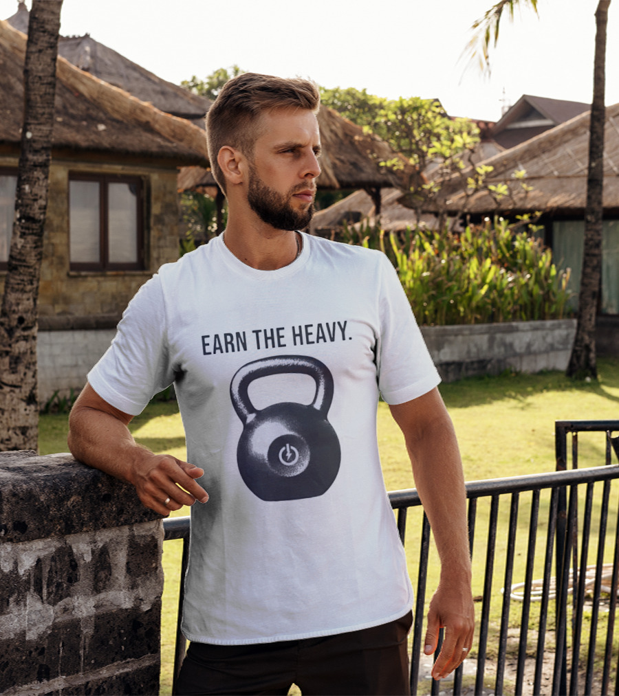 Earn The Heavy Kettlebell Power T-Shirt