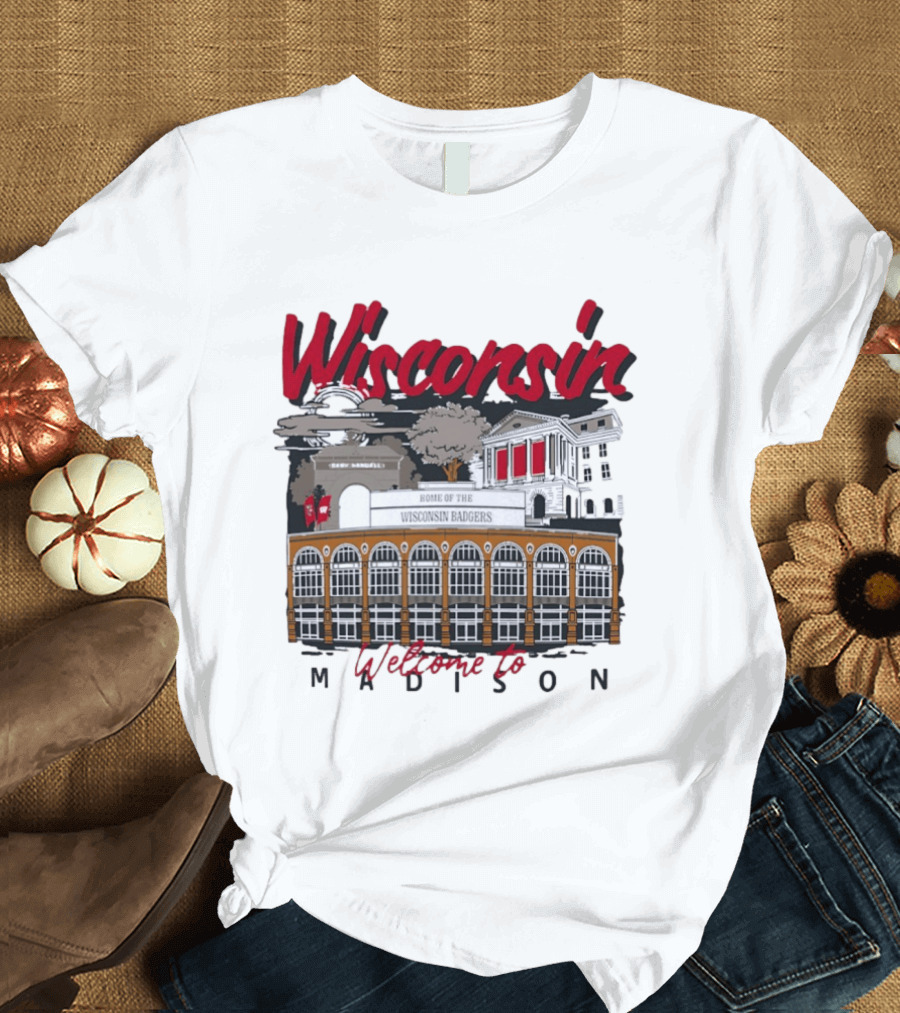 Wisconsin Badgers Home Welcome To Madison T-Shirt