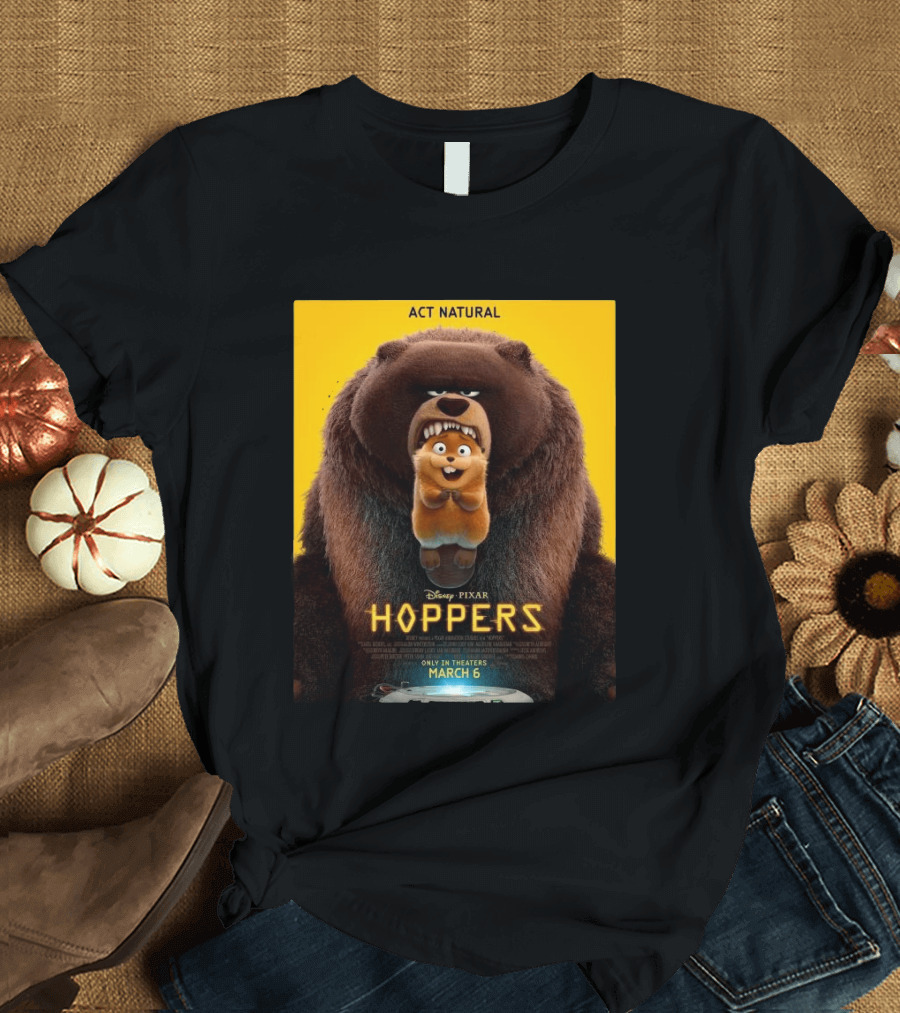 Disney Pixar Hoppers Act Natural Only In Theaters March 6 2026 T-Shirt
