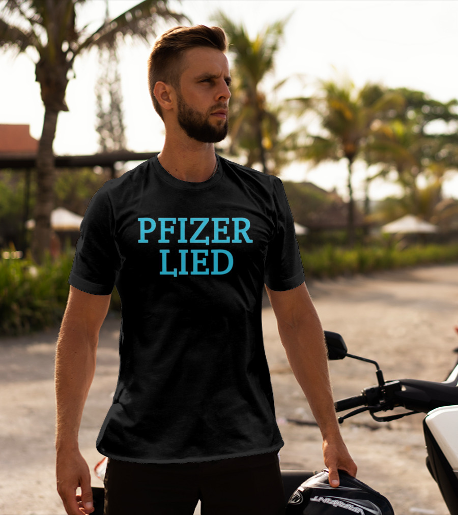 Pfizer Lied Text Statement Controversy Awareness T-Shirt