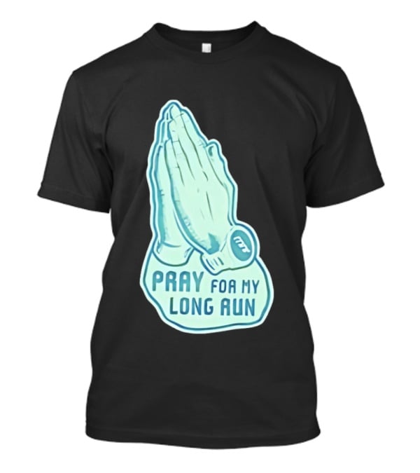 Pray For My Long Run Hands T-Shirt