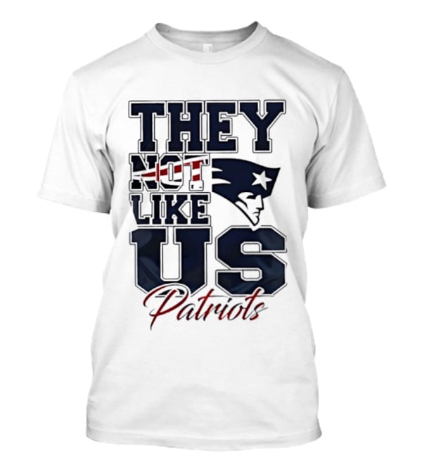 They Not Like Us Patriots T-Shirt