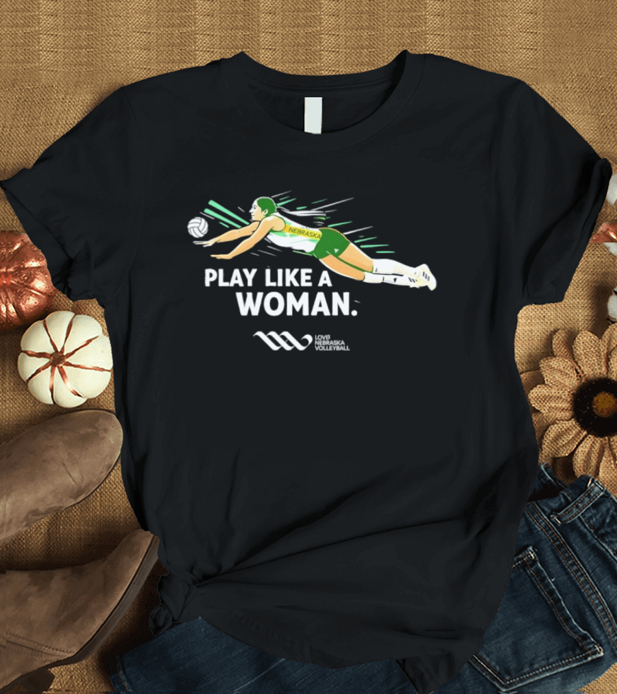 Nebraska Volleyball Play Like A Woman LOVB T-Shirt