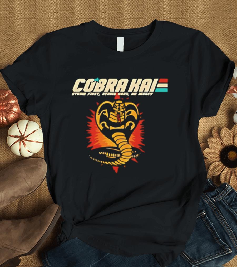 Cobra Kai Strike First Strike Hard No Mercy Iconic Cobra T-Shirt