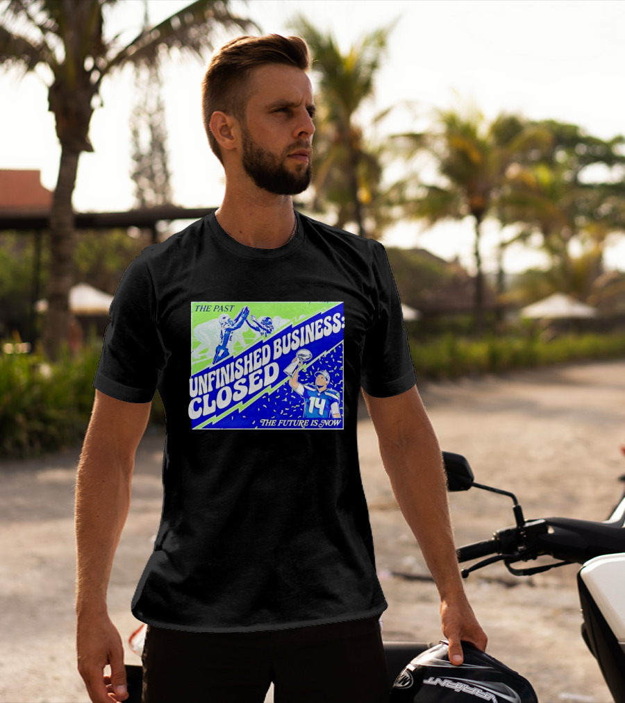 Sam Darnold Seahawks The Past Unfinished Business Closed The Future Is Now T-Shirt