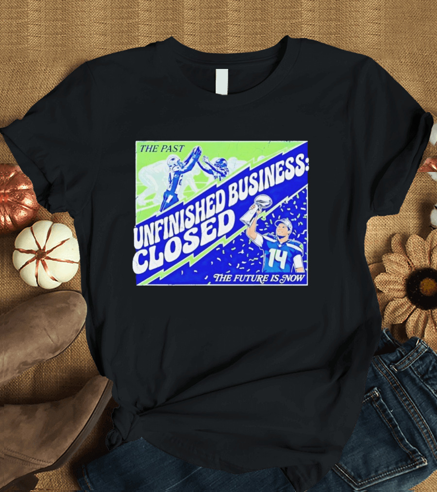 Sam Darnold Seahawks The Past Unfinished Business Closed The Future Is Now T-Shirt