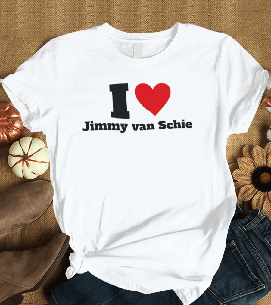 I Love Jimmy Van Schie T-Shirt