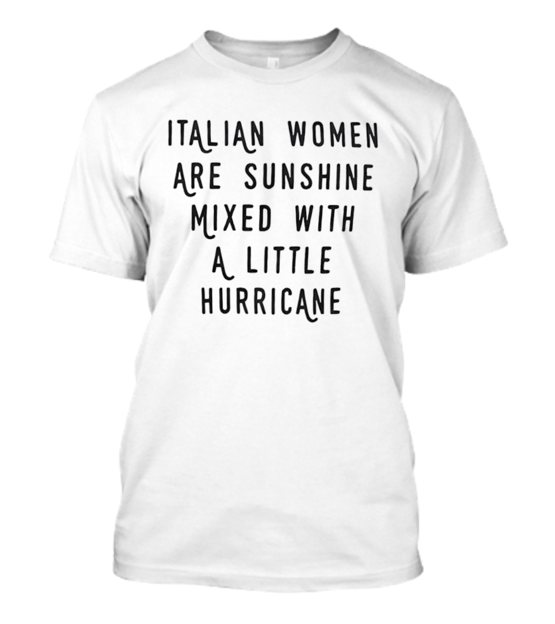 Italian Women Are Sunshine Mixed With A Little Hurricane T-Shirt