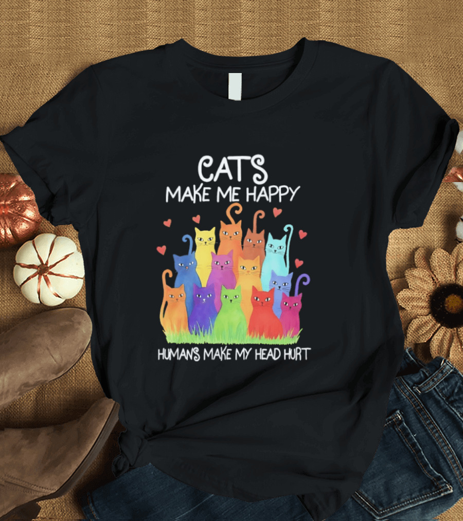 Cats Make Me Happy Humans Make My Head Hurt Colorful Rainbow Cats With Hearts T-Shirt
