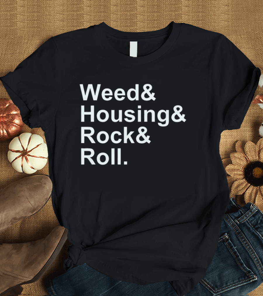 Weed Housing Rock Roll Ampersand T-Shirt