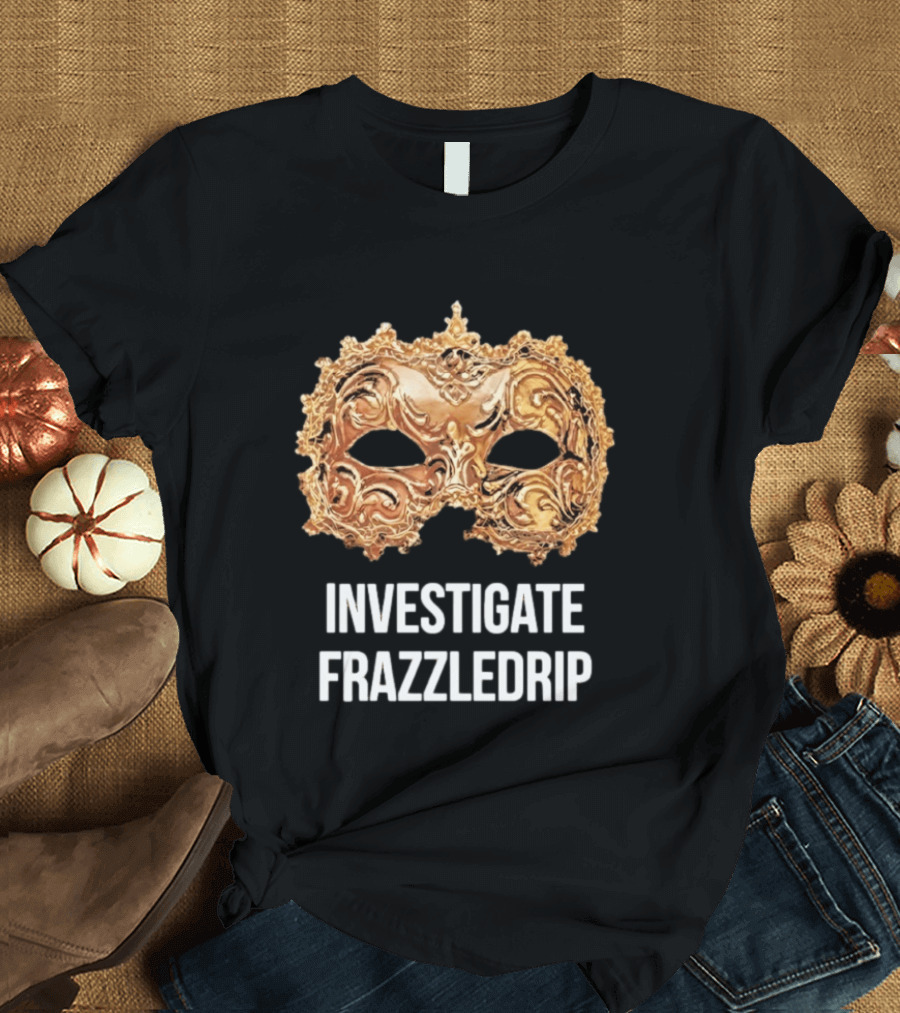 Investigate Frazzledrip Mask Gold Ornate T-Shirt