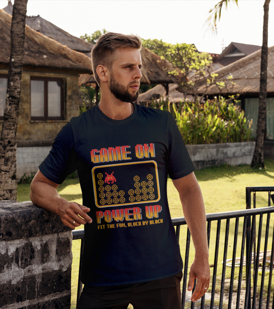 Game On Power Up Fit The Fun Block By Block Retro Gamer T-Shirt