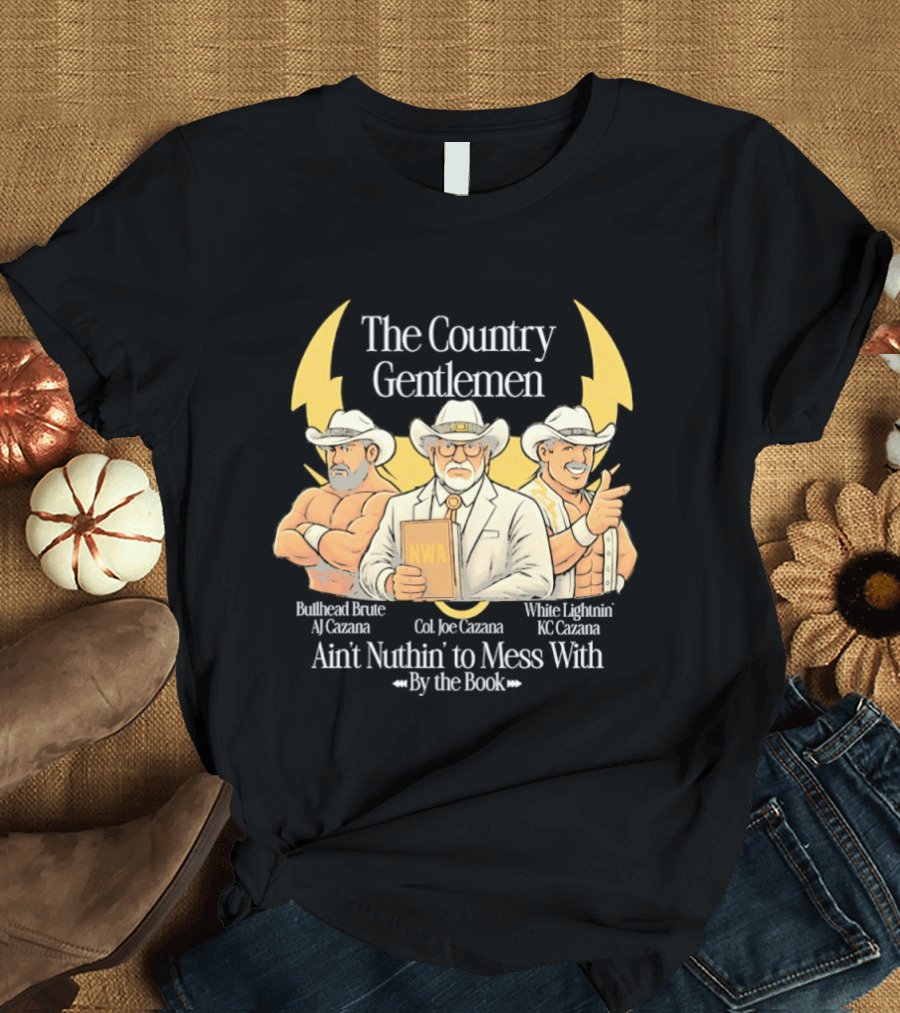The Country Gentlemen Ain't Nuthin' To Mess With By The Book NWA White Lightning Bruised Bruce T-Shirt