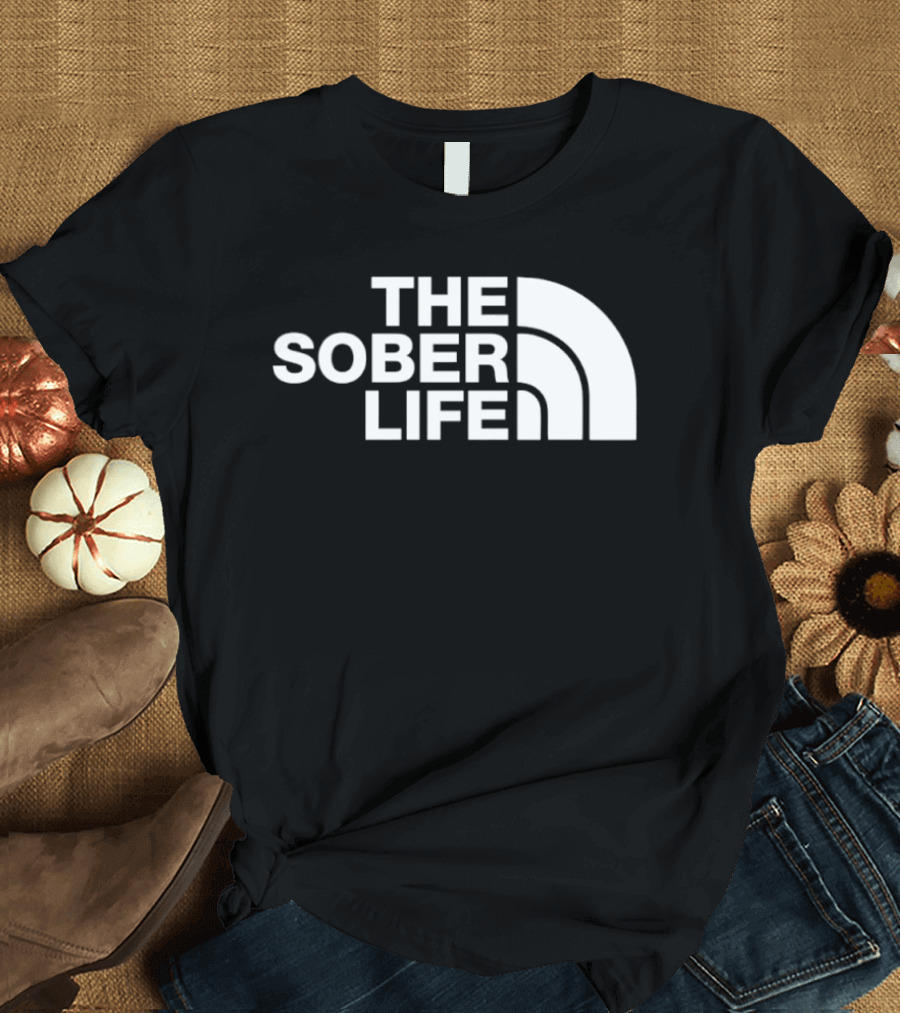 The Sober Life Parody The North Face T-Shirt