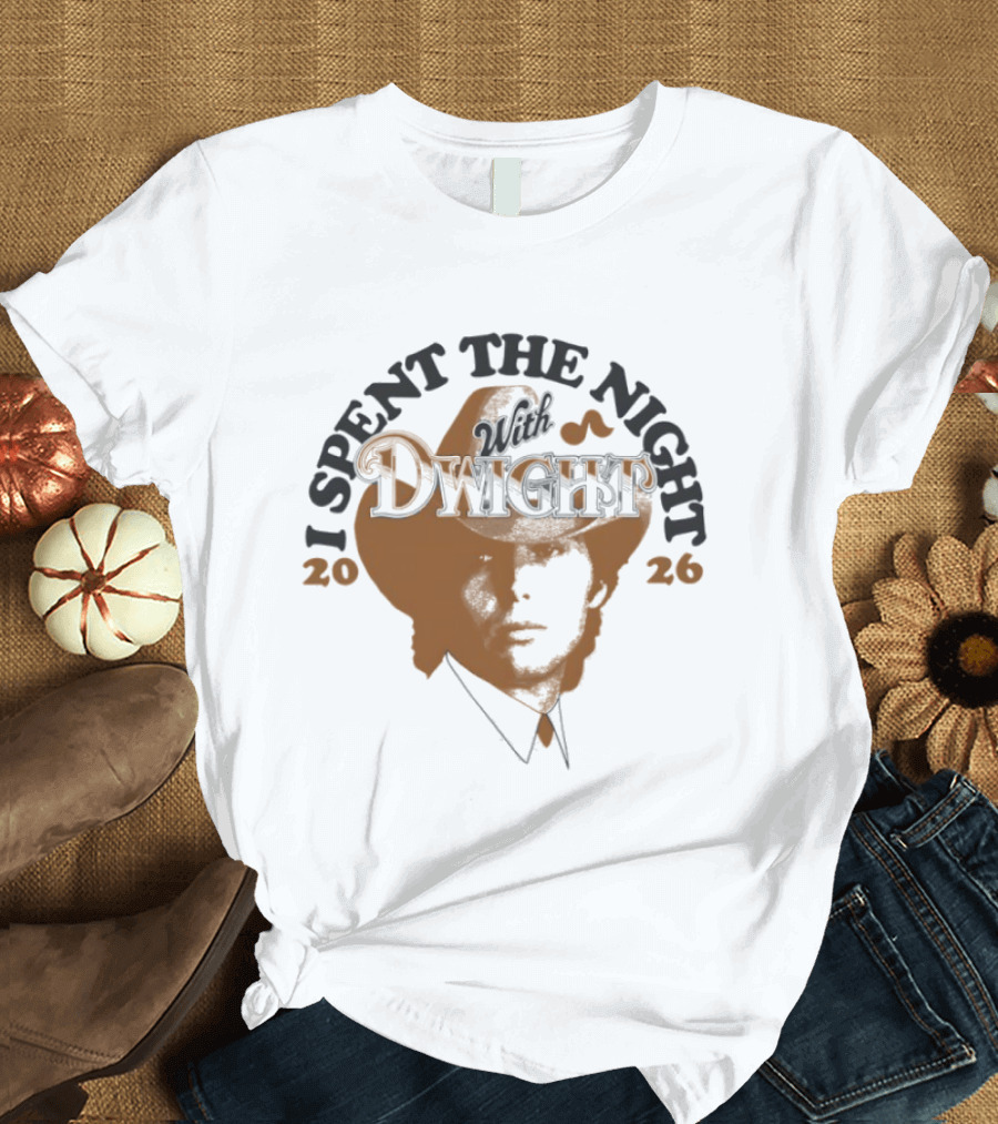 I Spent The Night With Dwight Cowboy Hat 2026 T-Shirt