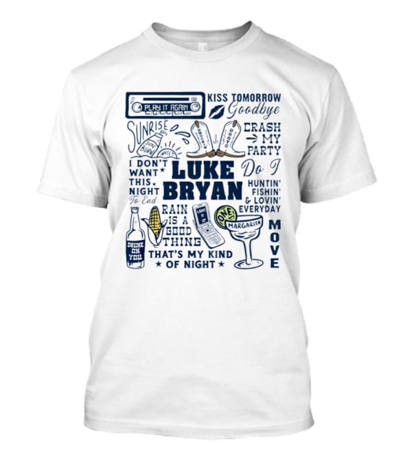 Luke Bryan Kiss Tomorrow Goodbye Sunrise Crash My Party Drink A Beer Huntin' Fishin' Lovin' Everyday T-Shirt