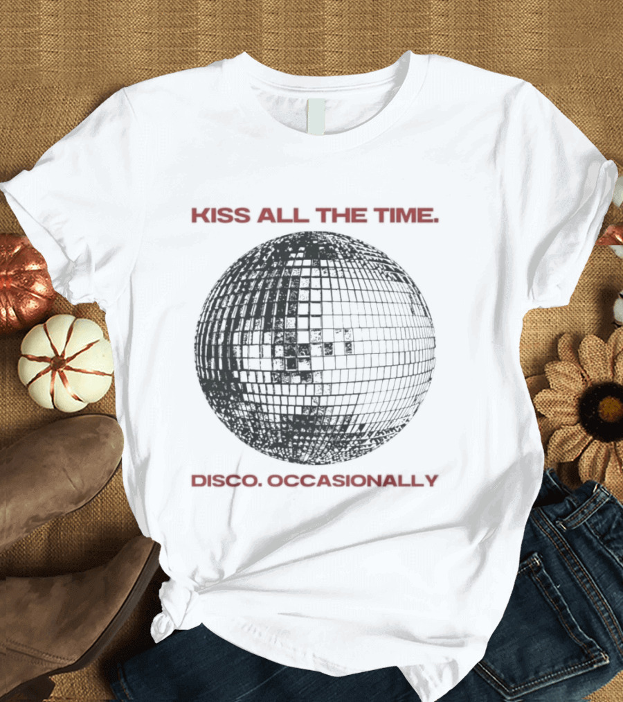 Kiss All The Time Disco Occasionally Disco Ball T-Shirt