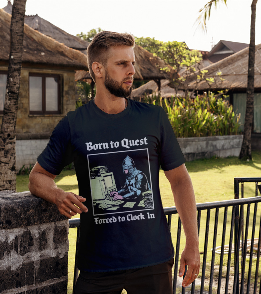 Born To Quest Forced To In Knight At Computer T-Shirt
