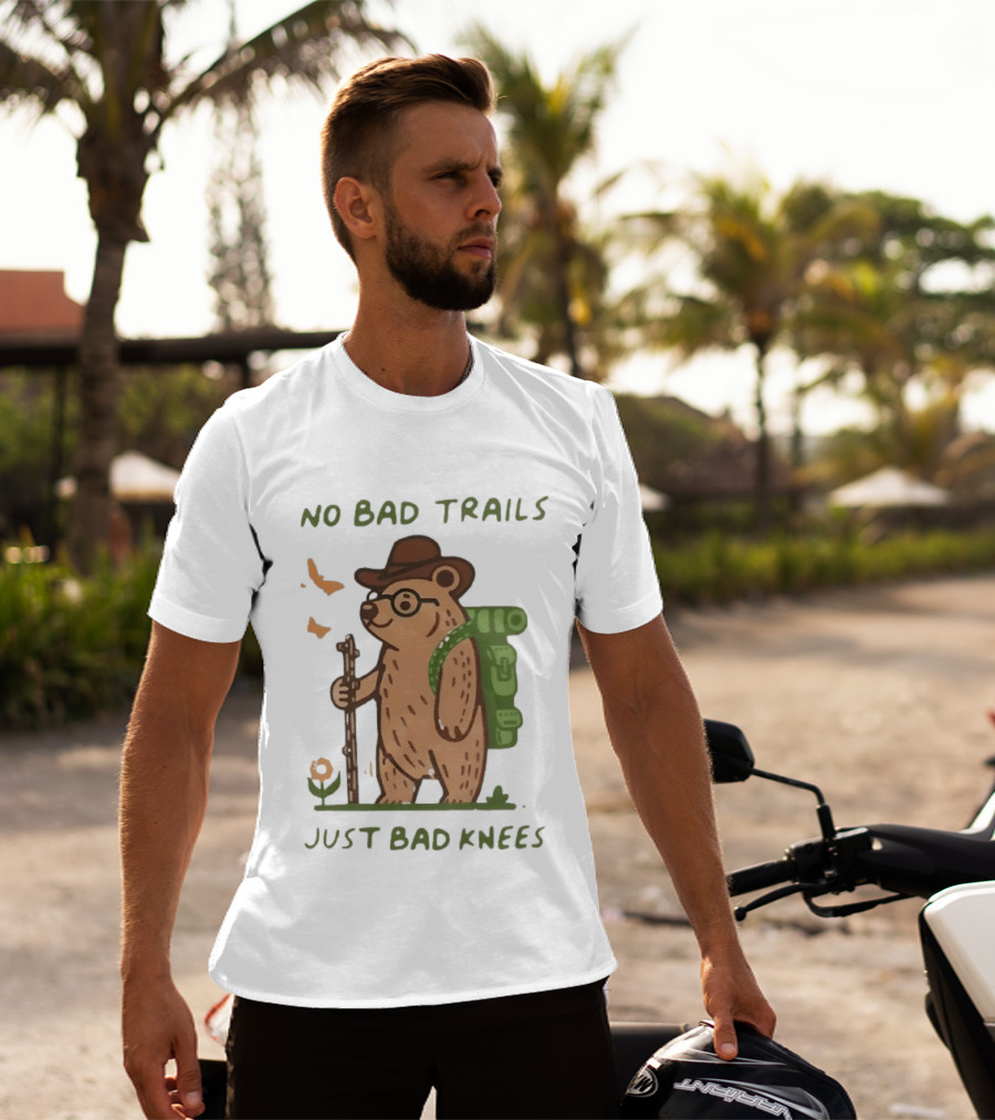 Bear Hiking Adventure No Bad Trails Just Bad Knees T-Shirt