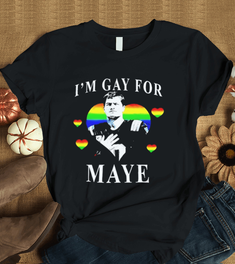 I'm Gay For Maye Rainbow Heart Pride T-Shirt