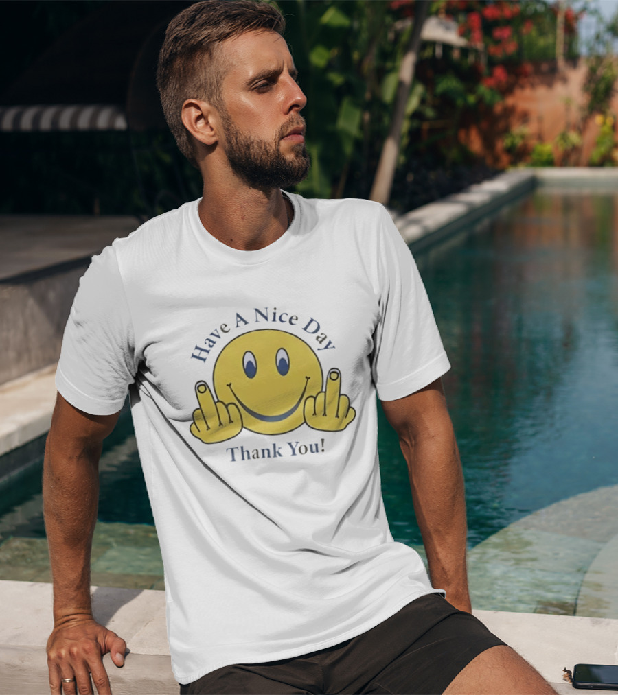 Have A Nice Day Smiley Face Thank You Middle Finger T-Shirt