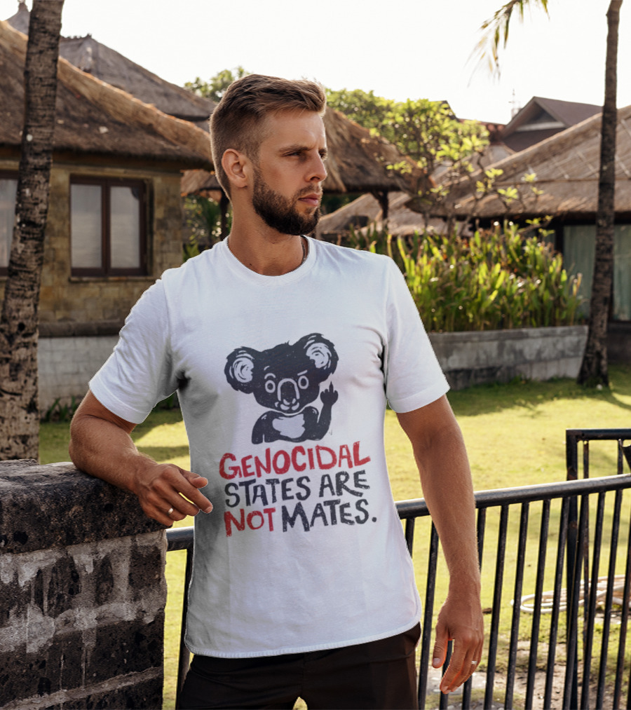 Koala Genocidal States Are Not Mates Text And Koala T-Shirt
