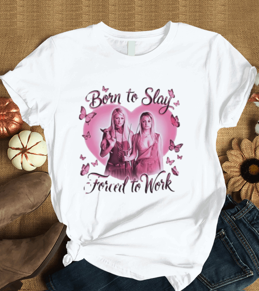 Paris Hilton Và Nicole Richi Born To Slay Forced To Work Heart Shape Butterfly Aesthetic T-Shirt
